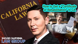 How to get a quotCertificate of Rehabilitationquot in California [upl. by Swithin698]