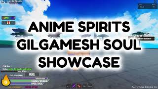 ANIME SPIRITS NEW MYTHICAL GILGAMESH SOUL SHOWCASE [upl. by Buhler]