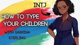 How to Find Out Your Kids MBTI amp True Colors Sabrina Sterling INTJ Interview  Keirsey NF NT SJ SP [upl. by Bremen699]