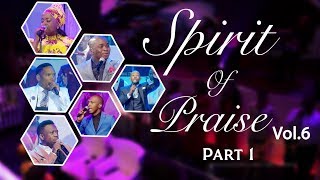 Spirit Of Praise 6 Part 1  Gospel Praise amp Worship Songs 2018 [upl. by Anigal]