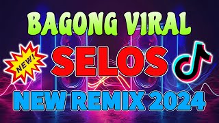 SELOS🔥NEW VIRAL DISCO REMIX NONSTOP 2024🌺TIKTOK MASHUP NONSTOP REMIX 2024 [upl. by Lrae]