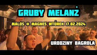 GRUBY MELANŻ W MAGNESIE ⭐️ MALOS ⭐️ 17022024 ⭐️ URODZINY BAGROLA [upl. by Analed176]