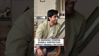 Is Harshad Chopda overprotective of Pranali Rathod [upl. by Larue]