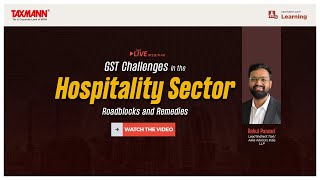 TaxmannWebinar  GST Challenges in the Hospitality Sector – Roadblocks and Remedies [upl. by Wei]