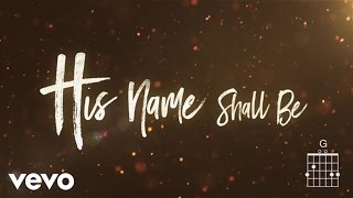 Matt Redman  His Name Shall Be Lyrics And Chords [upl. by Daggna]