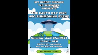 UFO Robert Bingham The Summoner  Earth Day 2023 UFO Summoning Event 🌎🛸 [upl. by Kcirdla]