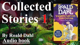 Audio Book  The Collected Short Stories of Roald Dahl Volume 1 [upl. by Kenji166]