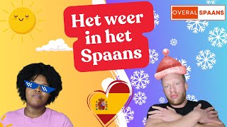 Het Weer In Het Spaans  Spaans Leren Voor Beginners  Overal Spaans [upl. by Anneehs]