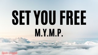 MYMP  Set You Free Lyrics [upl. by Brandy516]