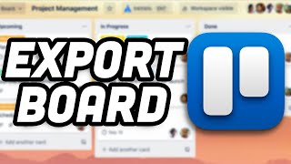 How To Export Trello Board  Exporting Data From Trello 2024 [upl. by Nirtiak]