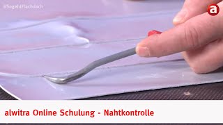 alwitra Online Schulung  05  Kontrolle der Naht SogehtFlachdach [upl. by Furie]