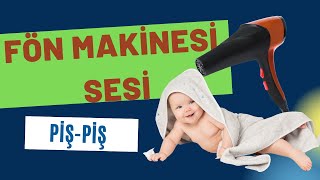 Fön Makinesi Sesi Piş PişBeyaz Gürültü Piş PişBeyaz Gürültü Bebekler İçin [upl. by Hodosh]