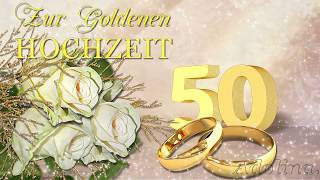 Die beste Glückwünsche zur Goldenen HochzeitLiebe Grüße für euch [upl. by Thomsen]