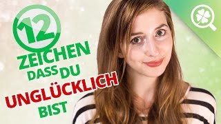 12 eindeutige Zeichen dafür dass du unglücklich bist [upl. by Otrebile]