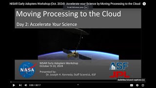 NISAR Early Adopters Workshop Oct 2024 Accelerate your Science by Moving Processing to the Cloud [upl. by Eceerehs200]