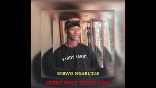 NIBWO NGARUTSE  CEDRO WHY TEACH LOSS AUDIO [upl. by Xilef]