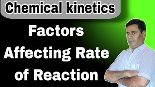 Factors Affecting Rate of Reaction 03  Chemical Kinetics  Class 12 NEET IITJEE [upl. by Nivlam]