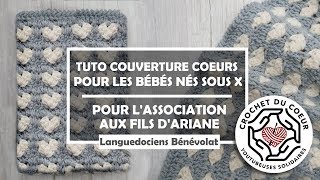 Comment faire une couverture cœurs pour bébé projet associatif au crochet tuto [upl. by Adnahsam]