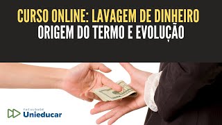 Lavagem de Dinheiro – Origem do Termo e Evolução [upl. by Remas]