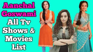 Aanchal Goswami All Tv Serials List  Full Filmography  Indian Actress  Rishton Ka Manjha [upl. by Eninnaej718]