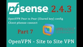 fSense 243 OpenVPN  Site to Site VPN  pfSense Part 7 [upl. by Rem]