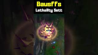 Bausffs Lethality Sett  League of Legends shorts [upl. by Fernand]