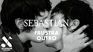 SebastiAn  Frustra Outro Official Audio [upl. by Osnofedli]