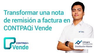 ¿Cómo transformar una nota de remisión a factura en CONTPAQi Vende [upl. by Ronoh]