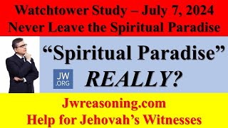 Watchtower Study  July 7 2024  Never Leave the Spiritual Paradise [upl. by Bittencourt]