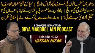 A Dialogue With History Episode 012  Hassan Nisar  Orya Maqbool Jan Podcast [upl. by Robertson]