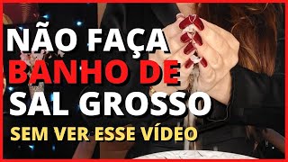 TENHO CERTEZA QUE VOCÃŠ SEMPRE FEZ ERRADO  COMO FAZER BANHO DE SAL GROSSO CERTO [upl. by Tayler]