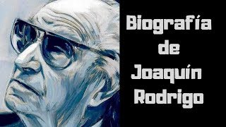 Biografía de Joaquín Rodrigo [upl. by Ilke]