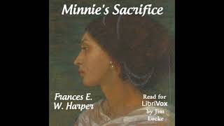 Minnies Sacrifice by Frances E W Harper  FULL AUDIOBOOK [upl. by Isidoro]