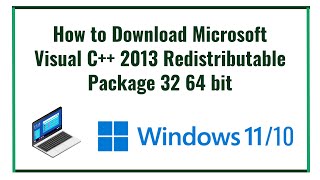 How to download Microsoft Visual C 2013 Redistributable Package 32 64 bit [upl. by Eedia]