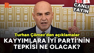 İYİ Partinin kayyımlara tepkisi ne olacak Turhan Çömez konuşuyor CANLI [upl. by Vikky436]