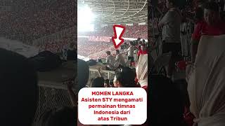 MOMEN LANGKA  Asisten STY mengamati permainanan Para pemain timnas dari atas tribun shintaeyong [upl. by Coben]