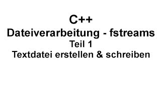 Dateivarbeitung  fstreams  Textdatei erstellen und schreiben  Teil 1  C [upl. by Ahras]