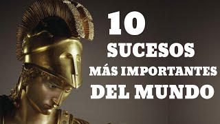 10 ACONTECIMIENTOS MAS IMPORTANTES DE LA HISTORIA [upl. by Dun]