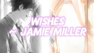 Nightcore Wishes Jamie Miller  lyrics [upl. by Babara]