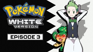 Pokémon White  Episode 3 Stroheim City Gym [upl. by Eikcuhc884]