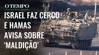 Exército israelense anuncia que cercou Cidade de Gaza Hamas avisa sobre maldição [upl. by Llenyr]