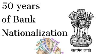 50 years of Bank Nationalisation in India Why ownership of 14 Banks was transferred to Government [upl. by Gloriane243]