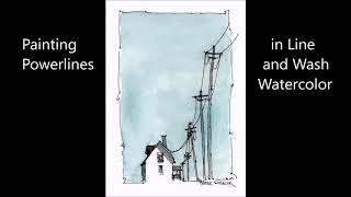 Painting Power Lines in Line and Wash Watercolor Cute and Quick Peter Sheeler [upl. by Ynogoham399]