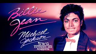 BILLIE JEAN  SWG EXTENDED MIX ACAPPELLA MICHAEL JACKSON [upl. by Einobe]