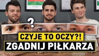 ROZPOZNAJ PIŁKARZA PO OCZACH QUIZ [upl. by Adaval338]