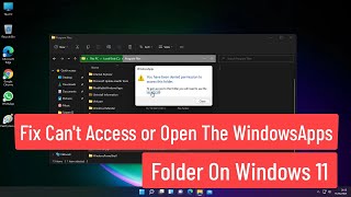 Fix Cant Access or Open The WindowsApps Folder on Windows 11 [upl. by Erlond]