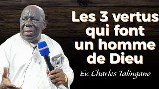 LES 3 VERTUS QUI FONT UN HOMME DE DIEU CHARLES TALINGANO predicationchretienne charlestalingano [upl. by Napas]