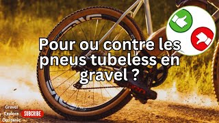 Pour ou contre les pneus tubeless en gravel [upl. by Ced696]