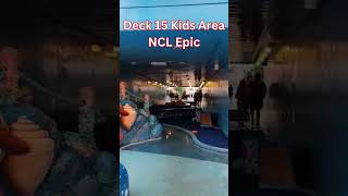 Deck 15 Kids Area NCL Epic [upl. by Laresa173]