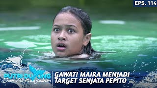 GAWAT MAIRA MENJADI TARGET DARI BURUAN PEPITO  PUTRI DUYUNG DAN 1001 KEAJAIBAN [upl. by Digdirb]